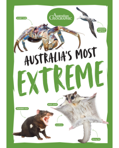 Australia's Most Extreme : Australian Geographic