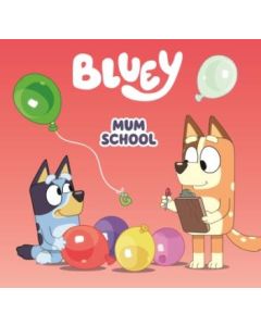Bluey : Mum School 