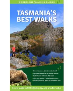 Tasmania's Best Walks A new guide to 60 fantastic day and shorter walks 